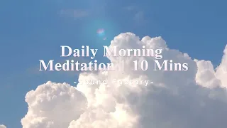 [Playlist] Daily Morning Meditation | Morning Routine | 10 Mins