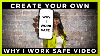 Why I Work Safe - Create Your Own Safety Video | By Ally Safety