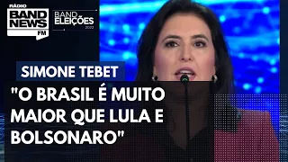 Simone Tebet: "O Brasil é muito maior que Lula e Bolsonaro"