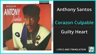 Anthony Santos - Corazon Culpable Lyrics English Translation - Dual Lyrics English and Spanish