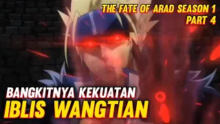 Mengamuknya kekuatan iblis wangtian || Alur anime the fate of arad part 4