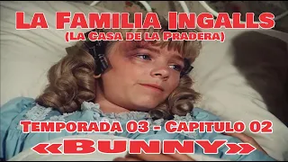 La Familia Ingalls T03-E02 - 1/6 (La Casa de la Pradera) Latino HD «Bunny»