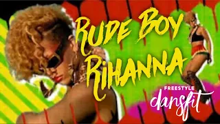 Rude Boy - Rihanna - Freestyle DansFit - Dance Fitness - Choreography