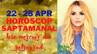 Horoscop saptamanal 22-28 Apr,Luna plina Scorpion Predictii cu Maria Sarbu iese Mercur din retrograd