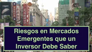 Riesgos Ocultos en los Mercados Emergentes: Lo Que Todo Inversor Debe Saber