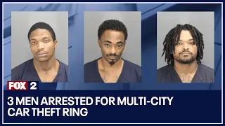 3 men arrested for multi-city car theft ring