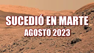 SUCEDIÓ EN MARTE - NOTICIAS DE AGOSTO 2023 - Curiosity, Perseverance e Ingenuity