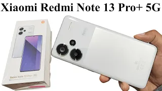 Xiaomi Redmi Note 13 Pro+ 5G - Unboxing and First Impressions