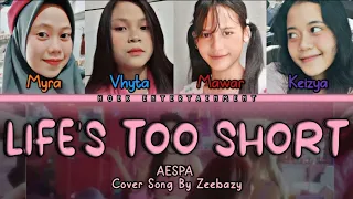aespa - Life's Too Short || Cover Song By zeebazY