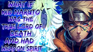 What If Kid Naruto Was The True Lord Of Death And Had Weapon Spirit || Part - 1