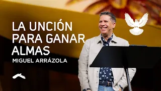 La unción para ganar almas - Pastor Miguel Arrázola #DíaDelSeñor