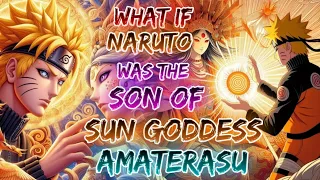 What If Naruto Was The Son Of The Sun Goddess, Amaterasu | Celestial Brush Ability