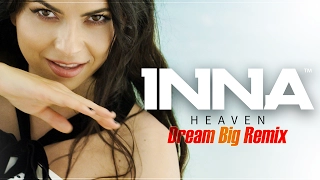 INNA - Heaven | Dream Big Remix