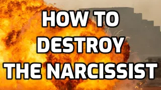 How To Destroy The Narcissist