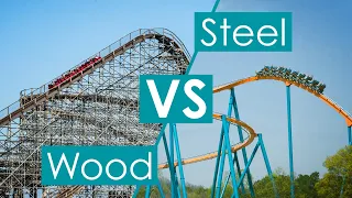 Wood VS Steel roller coasters, which is better?