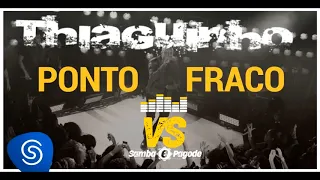 Thiaguinho Ponto Fraco - VS Samba e Pagode