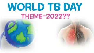 World Tuberculosis Day|| Theme 2022|| Invest To End TB. Save Lives.|| Tuberculosis An Overview...