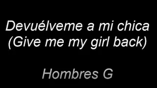 Hombres G - Devuélveme a mi chica (English Lyrics)