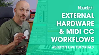 Ableton Live Tutorials: External Hardware & MIDI CC workflows
