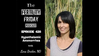 FFP 428 | Hypothalamic Amenorrhea | PCOS/HA Replay Series | Dr. Lara Briden, ND.