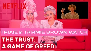 Drag Queens Trixie Mattel & Tammie Brown React to The Trust: A Game of Greed | Netflix