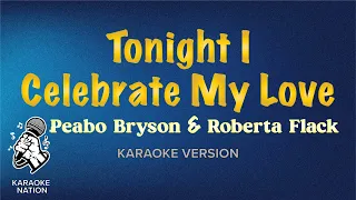 Peabo Bryson & Roberta Flack - Tonight I Celebrate My Love (Karaoke Songs with Lyrics)