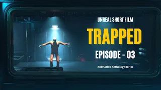 Nightmares | Ep03 - Trapped | Animated Short | Unreal Engine 4