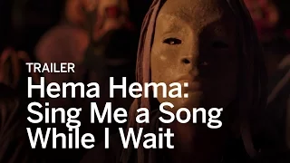 HEMA HEMA: SING ME A SONG WHILE I WAIT Trailer | Festival 2016