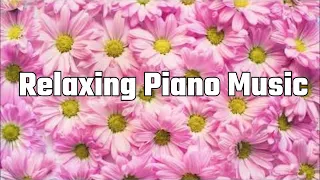 Relaxing Piano music for stress relief, relaxation, deep focus, meditation