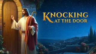 The Second Coming of Christ | "Knocking at the Door" | Gospel Movie