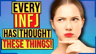 10 Things Every INFJ Has Thought About Themselves