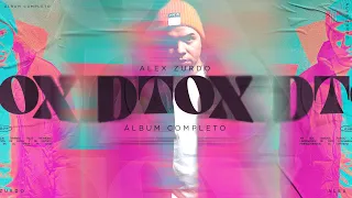 Alex Zurdo - DTOX (Álbum Completo)