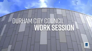 Durham City Council Work Session June 8, 2023 (livestream)