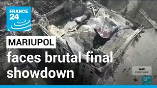 Ukraine's Mariupol defenders face final showdown with Russian invaders • FRANCE 24 English