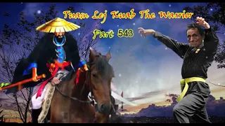 Tuam Leej Kuab The Hmong Shaman Warrior (Part 543)