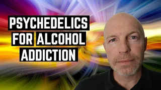 Can Psychedelics Help Alcohol Addiction?