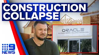 Construction giant Oracle Homes collapses, leaving hundreds of homes unfinished | 9 News Australia