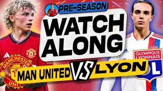 MAN UNITED vs LYON Pre-Season Friendly || LIVE STREAM WATCHALONG