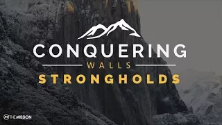 Joshua 6:1-21 Conquering Walls and Strongholds