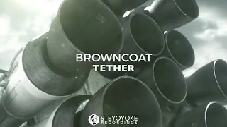 Browncoat - Tether [VIDEO TEASER]