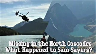 Vanished in the North Cascade Mountains, Washington. What happened to Sam Sayers?