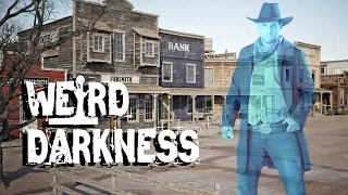 “GHOSTLY LEGENDS OF THE OLD WEST” and More True Stories! #WeirdDarkness