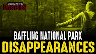 10 Bizarre National Park Disappearances - Episode #24