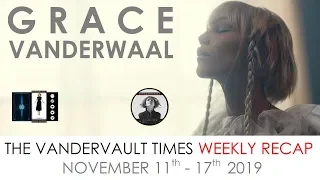 The VanderVault Times: Recap of Nov 11  - 17, 2019  in the Grace VanderWaal Universe (GraceVerse)