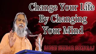 Sundar Selvaraj Sadhu 2023: Change Your Life By Changing Your Mind