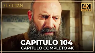 El Sultán | Capitulo 104 Completo (4K)