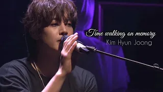 Time walking on memory/기억을 걷는 시간 ★넬❤️cover x playlist Kim Hyun Joong 💕@KIMHYUNJOONGofficial