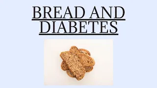 BREAD AND TYPE 2 DIABETES / DIABETES / DIABETES MELLITUS / diabetes mellitus type 2