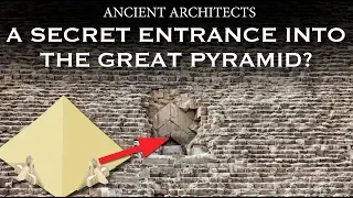 A Secret Entrance Into The Great Pyramid of Egypt? | Ancient Architects