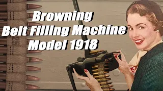 History of the 1918 Belt Loading Machine for the Browning 30Cal Machine Gun